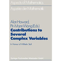 Contributions to Several Complex Variables: In Honour of Wilhelm Stoll [Paperback]