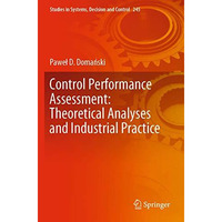 Control Performance Assessment: Theoretical Analyses and Industrial Practice [Paperback]