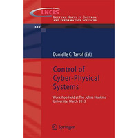 Control of Cyber-Physical Systems: Workshop held at Johns Hopkins University, Ma [Paperback]