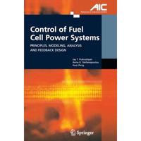 Control of Fuel Cell Power Systems: Principles, Modeling, Analysis and Feedback  [Paperback]