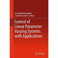 Control of Linear Parameter Varying Systems with Applications [Hardcover]