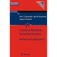 Control of Nonlinear Dynamical Systems: Methods and Applications [Paperback]