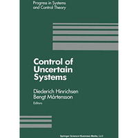 Control of Uncertain Systems: Proceedings of an International Workshop Bremen, W [Paperback]