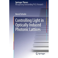 Controlling Light in Optically Induced Photonic Lattices [Hardcover]