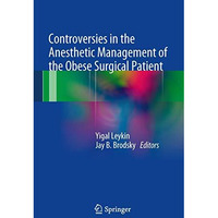 Controversies in the Anesthetic Management of the Obese Surgical Patient [Paperback]