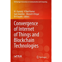 Convergence of Internet of Things and Blockchain Technologies [Paperback]