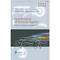 Coordination of Internet Agents: Models, Technologies, and Applications [Paperback]