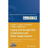 Coping with Drought Risk in Agriculture and Water Supply Systems: Drought Manage [Hardcover]