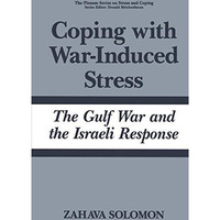 Coping with War-Induced Stress: The Gulf War and the Israeli Response [Hardcover]