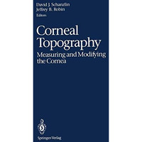 Corneal Topography: Measuring and Modifying the Cornea [Paperback]