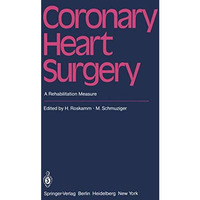 Coronary Heart Surgery: A Rehabilitation Measure [Paperback]