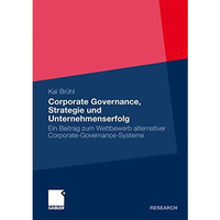 Corporate Governance, Strategie und Unternehmenserfolg: Ein Beitrag zum Wettbewe [Paperback]