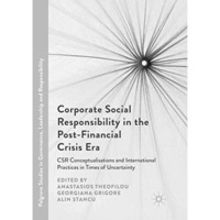 Corporate Social Responsibility in the Post-Financial Crisis Era: CSR Conceptual [Paperback]