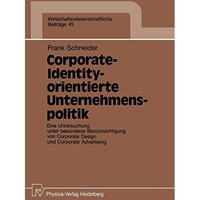 Corporate-Identity-orientierte Unternehmenspolitik: Eine Untersuchung unter beso [Paperback]