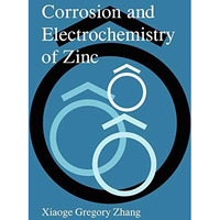 Corrosion and Electrochemistry of Zinc [Hardcover]