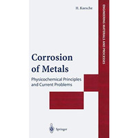 Corrosion of Metals: Physicochemical Principles and Current Problems [Paperback]