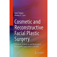 Cosmetic and Reconstructive Facial Plastic Surgery: A Review of Medical and Biom [Hardcover]