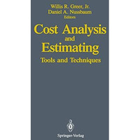 Cost Analysis and Estimating: Tools and Techniques [Paperback]