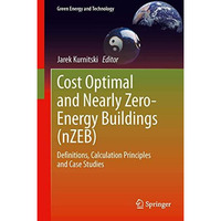 Cost Optimal and Nearly Zero-Energy Buildings (nZEB): Definitions, Calculation P [Hardcover]