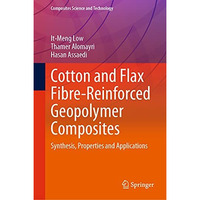 Cotton and Flax Fibre-Reinforced Geopolymer Composites: Synthesis, Properties an [Hardcover]