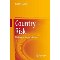 Country Risk: The Bane of Foreign Investors [Hardcover]