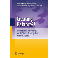 Creating Balance?: International Perspectives on the Work-Life Integration of Pr [Hardcover]