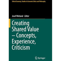 Creating Shared Value  Concepts, Experience, Criticism [Paperback]