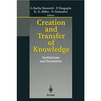 Creation and Transfer of Knowledge: Institutions and Incentives [Hardcover]