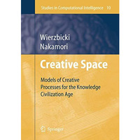 Creative Space: Models of Creative Processes for the Knowledge Civilization Age [Paperback]