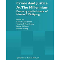 Crime and Justice at the Millennium: Essays by and in Honor of Marvin E. Wolfgan [Hardcover]