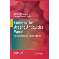 Crime in the Art and Antiquities World: Illegal Trafficking in Cultural Property [Paperback]