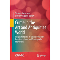 Crime in the Art and Antiquities World: Illegal Trafficking in Cultural Property [Hardcover]