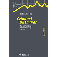 Criminal Dilemmas: Understanding and Preventing Crime [Paperback]