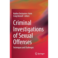 Criminal Investigations of Sexual Offenses: Techniques and Challenges [Paperback]