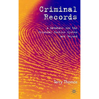 Criminal Records: A Database for the Criminal Justice System and Beyond [Hardcover]