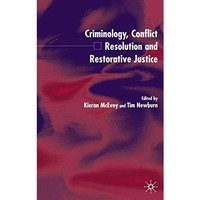 Criminology, Conflict Resolution and Restorative Justice [Paperback]