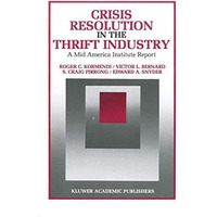 Crisis Resolution in the Thrift Industry: A Mid America Institute Report [Paperback]