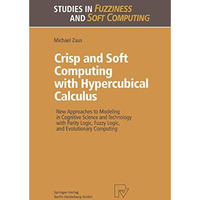 Crisp and Soft Computing with Hypercubical Calculus: New Approaches to Modeling  [Paperback]