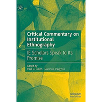 Critical Commentary on Institutional Ethnography: IE Scholars Speak to Its Promi [Hardcover]