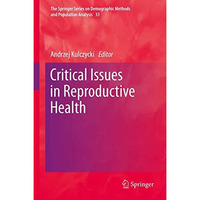 Critical Issues in Reproductive Health [Hardcover]