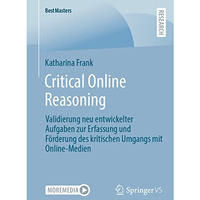 Critical Online Reasoning: Validierung neu entwickelter Aufgaben zur Erfassung u [Paperback]