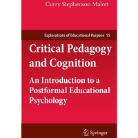 Critical Pedagogy and Cognition: An Introduction to a Postformal Educational Psy [Hardcover]