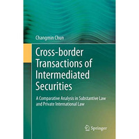 Cross-border Transactions of Intermediated Securities: A Comparative Analysis in [Paperback]