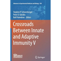 Crossroads Between Innate and Adaptive Immunity V [Paperback]