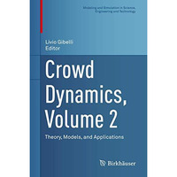 Crowd Dynamics, Volume 2: Theory, Models, and Applications [Hardcover]