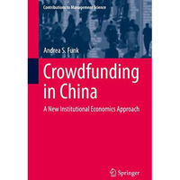 Crowdfunding in China: A New Institutional Economics Approach [Hardcover]