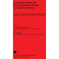 Cryopreservation and low temperature biology in blood transfusion: Proceedings o [Paperback]