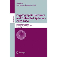 Cryptographic Hardware and Embedded Systems - CHES 2004: 6th International Works [Paperback]