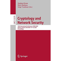 Cryptology and Network Security: 19th International Conference, CANS 2020, Vienn [Paperback]