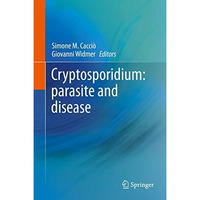 Cryptosporidium: parasite and disease [Hardcover]